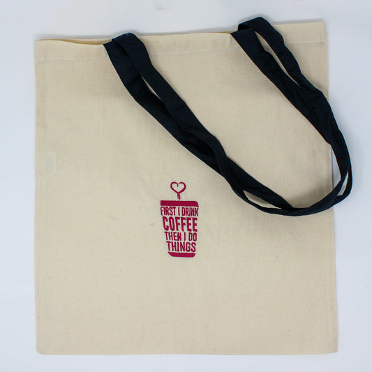 First I Drink Coffee Then I Do Things Embroidered Canvas Tote Bag