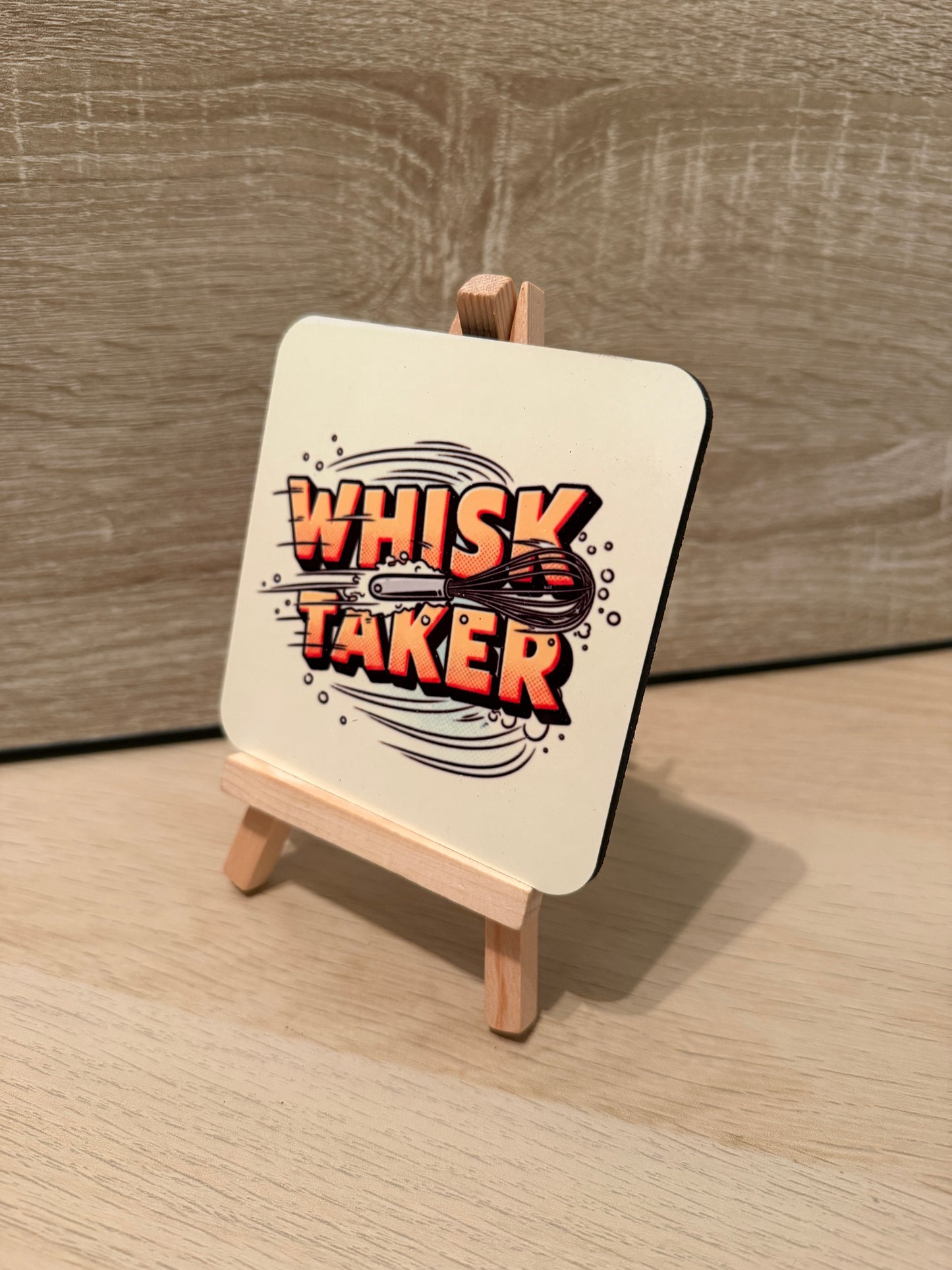"WHISK TAKER" Baking Pun - Coaster