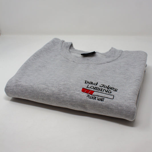 "Dad Jokes Loading" Embroidered Sweatshirt - Funny Humor Gift