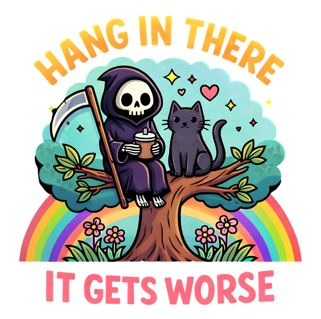 Hang In There, It Gets Worse Funny Grim Reaper Graphic T-Shirt