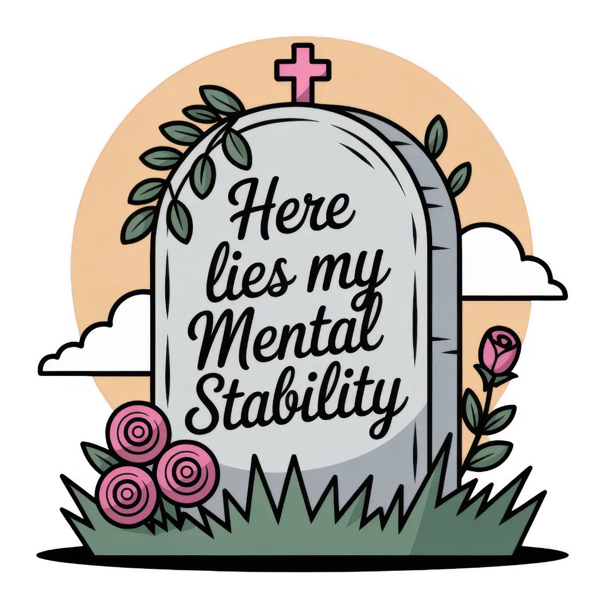 Here Lies My Mental Stability