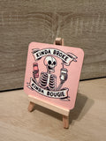 "Kinda Broke Kinda Bougie" Skeleton Coaster