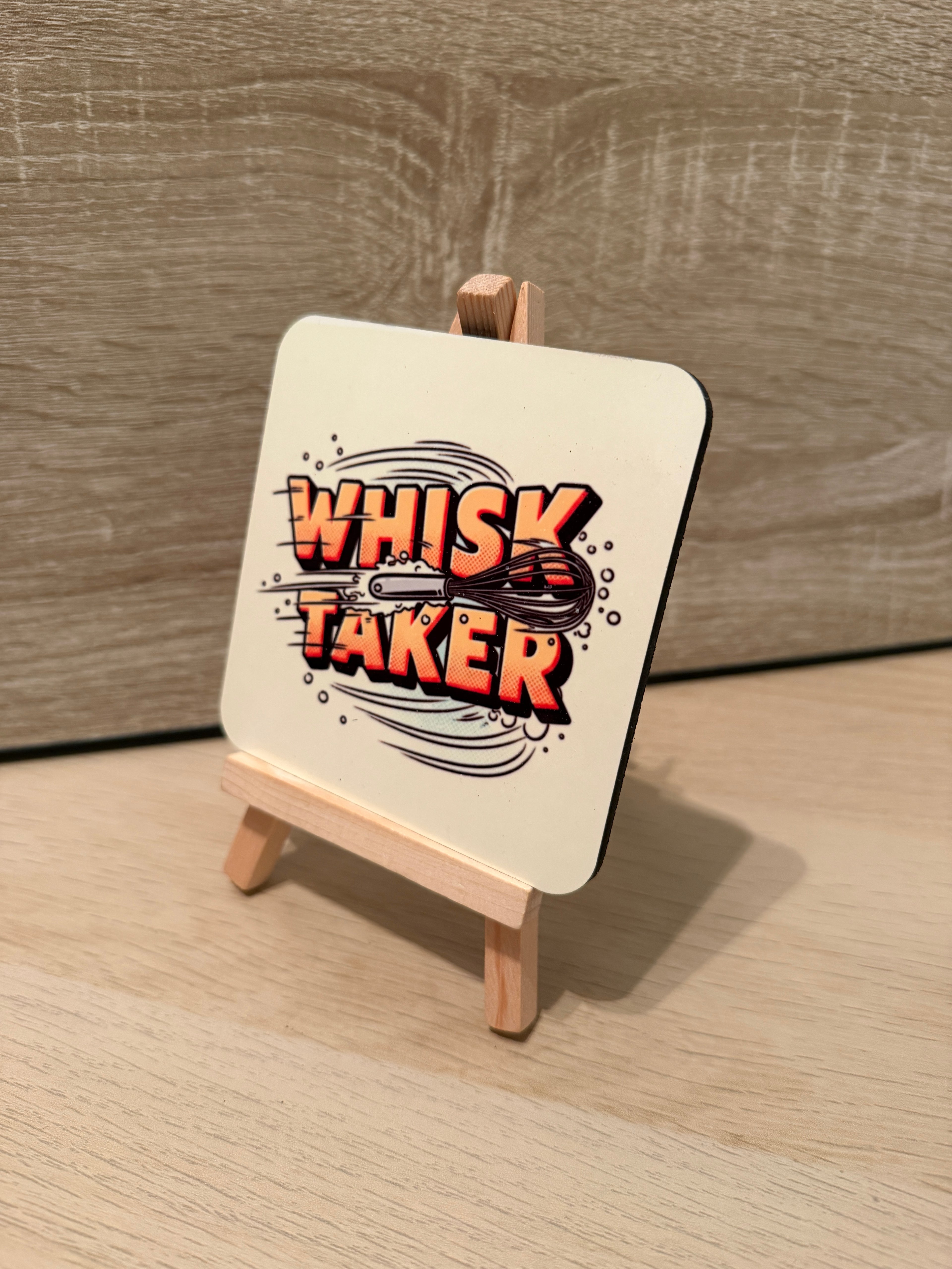 "WHISK TAKER" Baking Pun - Coaster