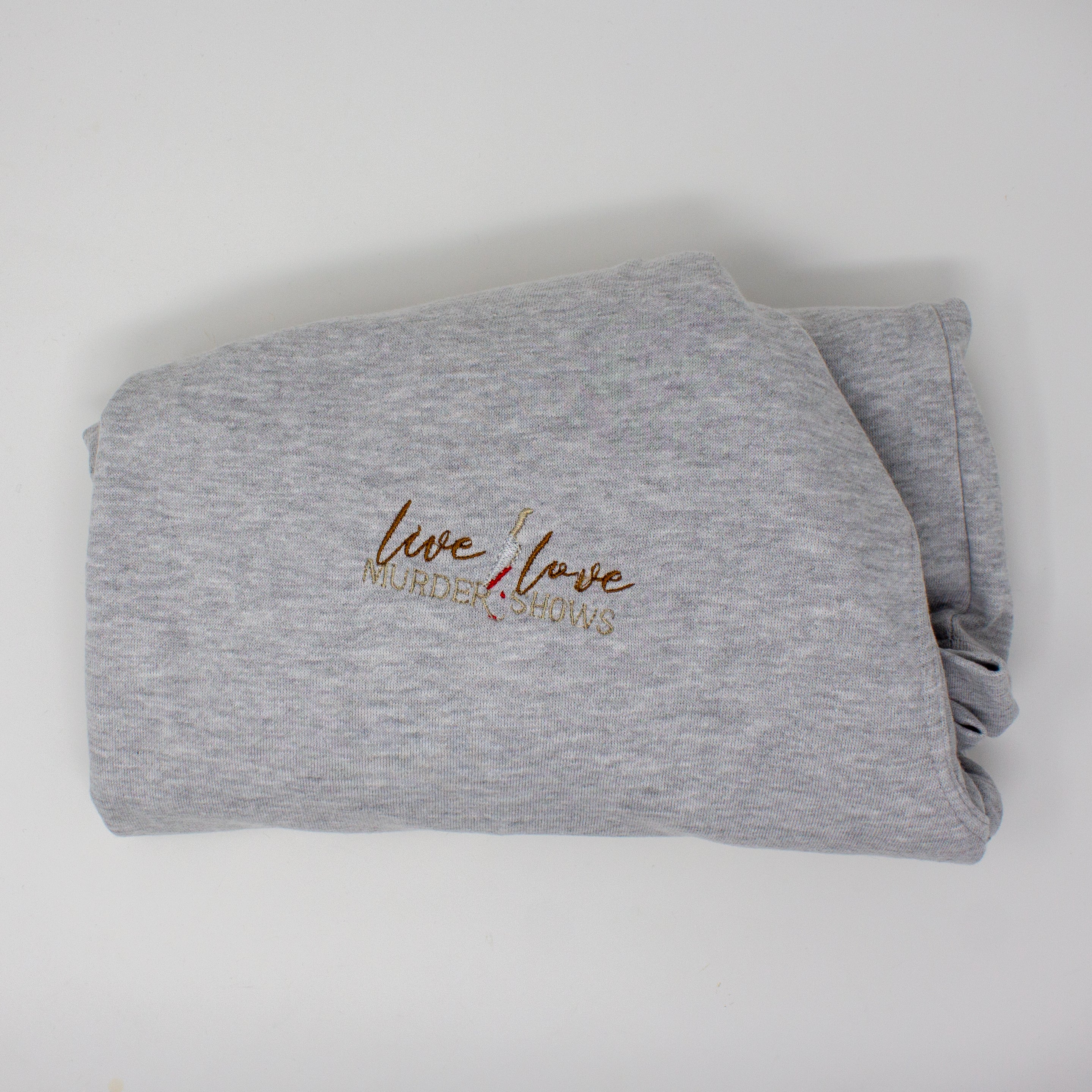"Live Love Murder Shows" Embroidered Sweatshirt - True Crime Fan Pullover