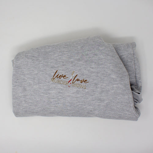 "Live Love Murder Shows" Embroidered Sweatshirt - True Crime Fan Pullover
