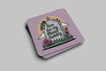 Here Lies My Mental Stability Coaster