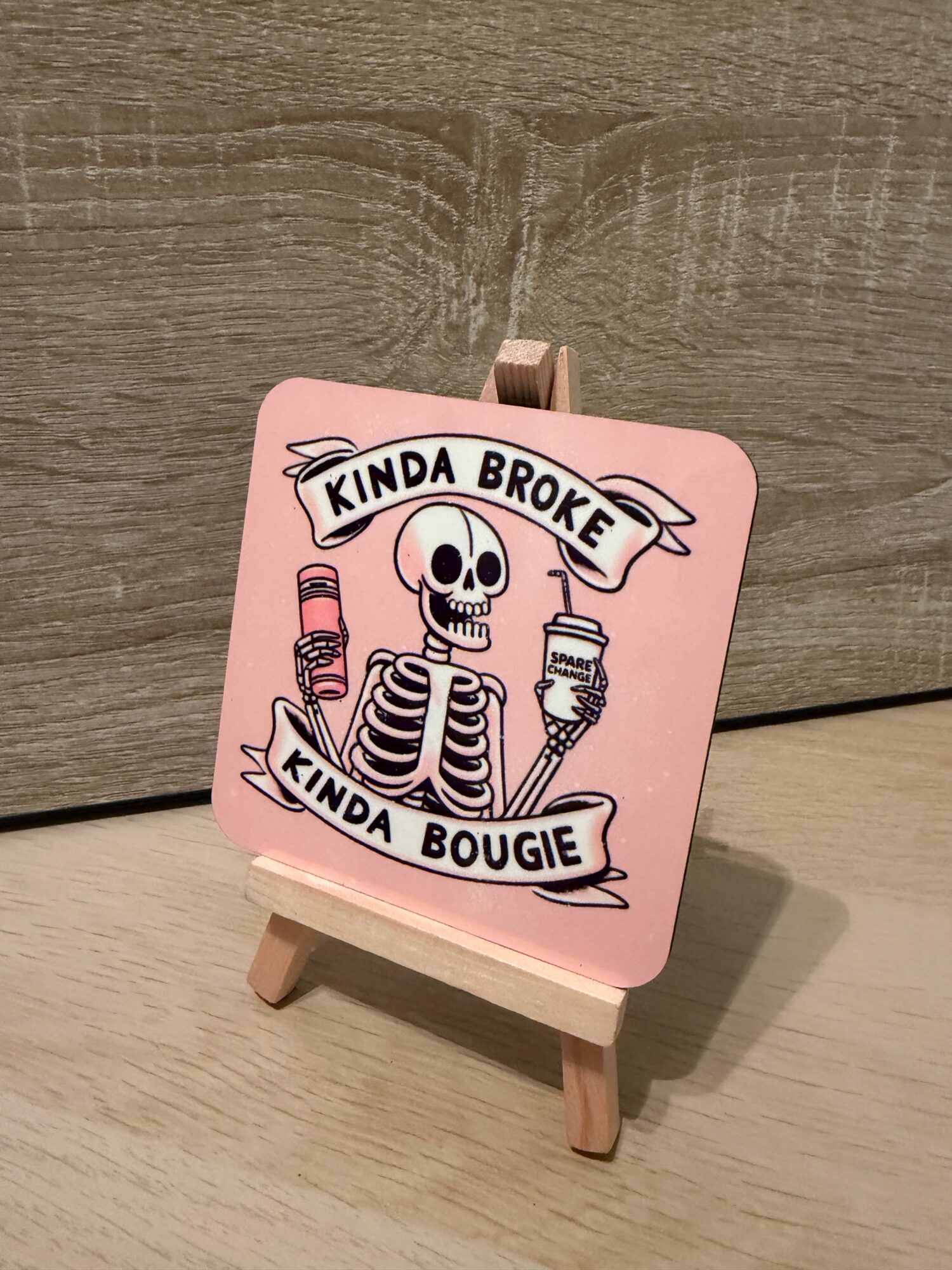 "Kinda Broke Kinda Bougie" Skeleton Coaster