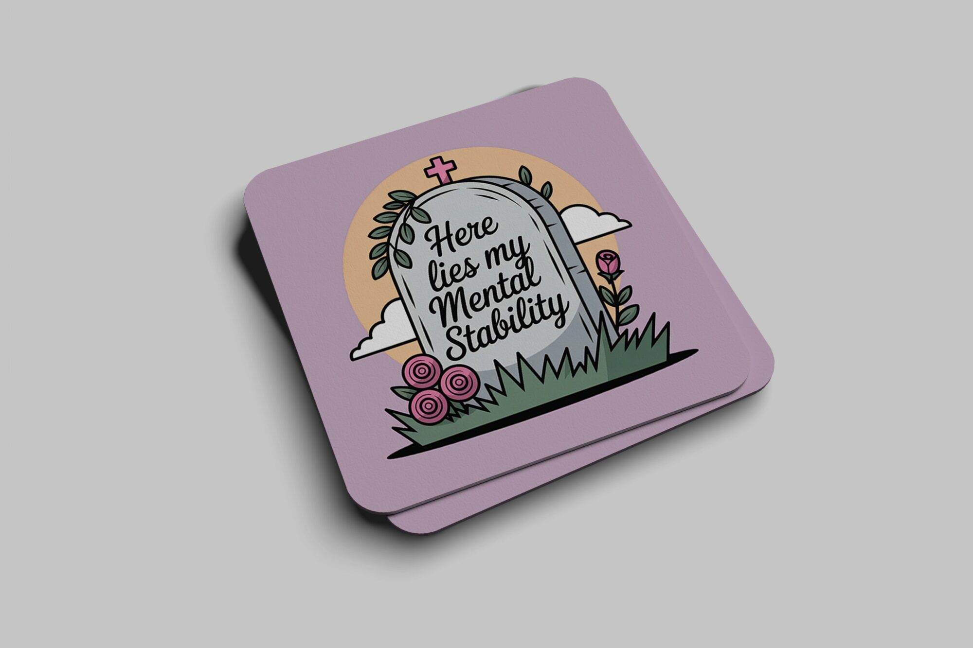 Here Lies My Mental Stability Coaster
